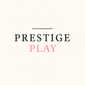Prestige Play